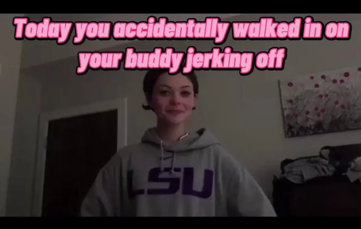 Not gay if you accidently walked in and I as gooningmy bwc 