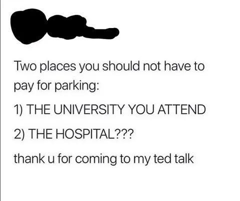 The fact you have to pay at a HOSPITAL of all places....