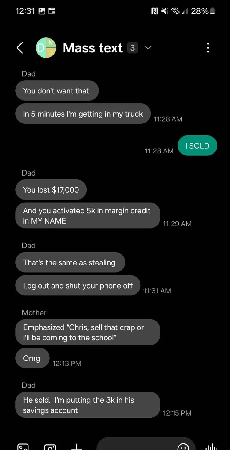 Lost life savings, dad so mad he threatened to come to my school.