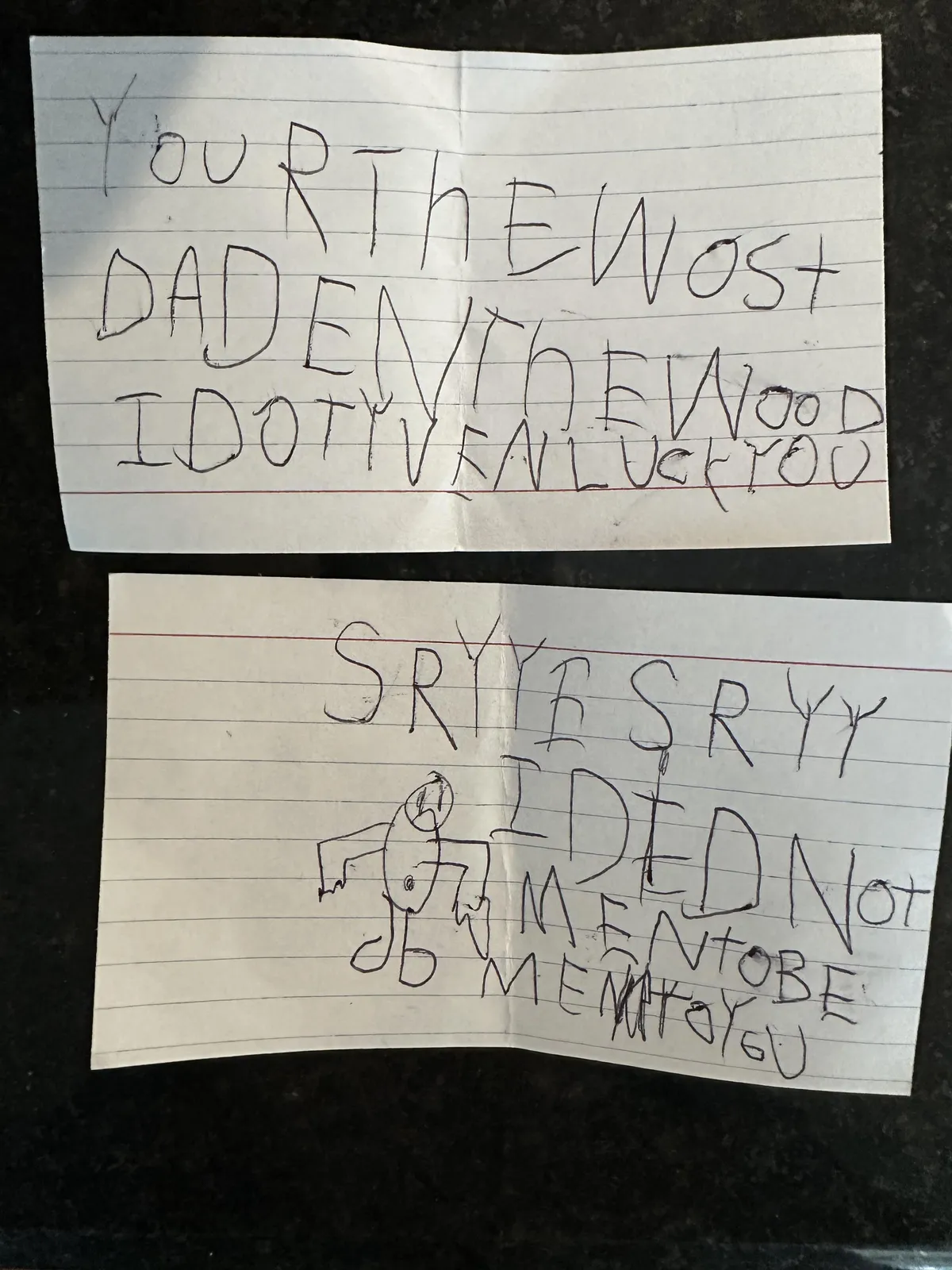 I got these from my 5 year old son about 10 minutes apart