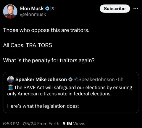 It’s already illegal for non-citizens to vote in federal elections. Oppose a redundant bill? Elon thinks you should be executed. 