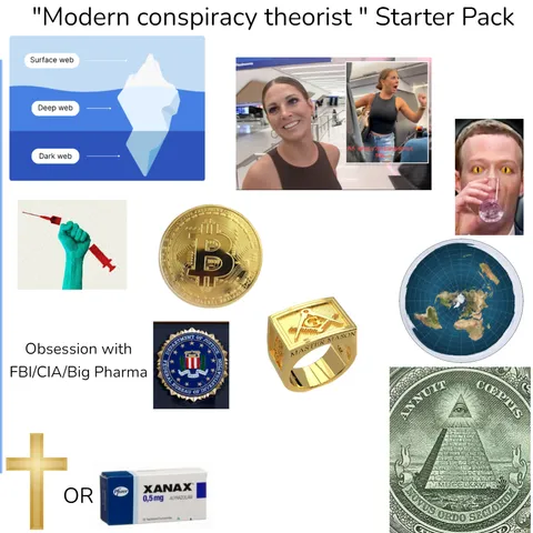 "modern conspiracy theorist" starter pack