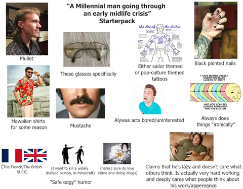 "A Millennial man going through an early midlife crisis" Starterpack