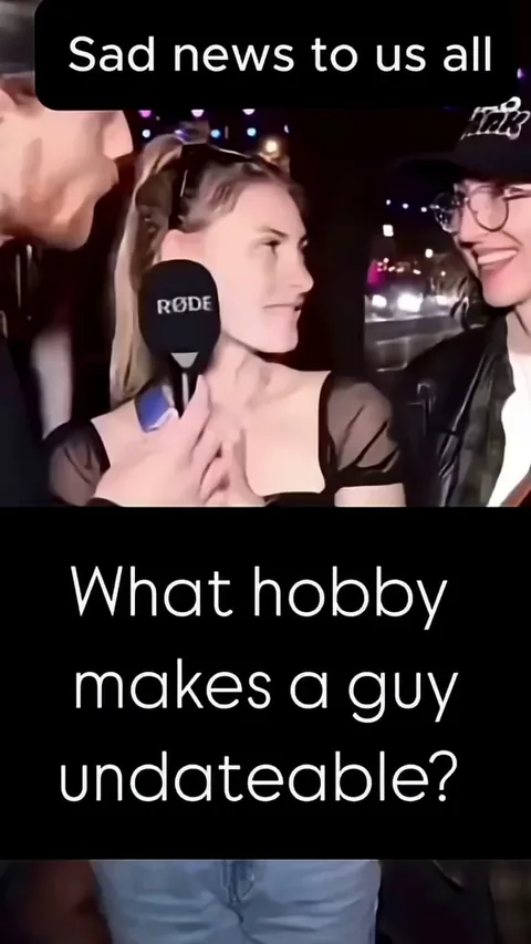 What hobby makes a guy undateable