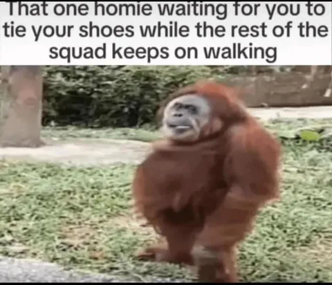 I’ve just realized that I am that homie