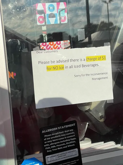 Dunkin’ Donuts by me blatantly admitting that they use ice to give you less coffee in your drink