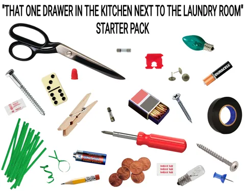 "that one drawer in the kitchen right next to the laundry room" starter pack 