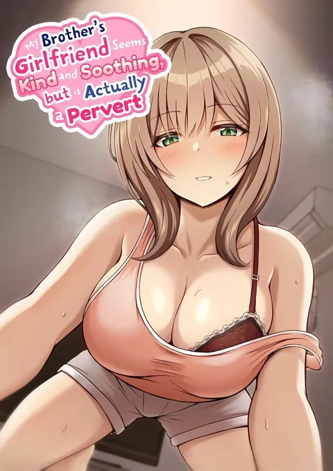 [Mittsuman (Hiraga Daidai)] Aniki no Kanojo-san wa Yasashikute Iyashikei dakedo Nakami wa Ecchi na Hito deshita. | My Brother's Girlfriend Seems Kind and Soothing, but Is Actually a Pervert.