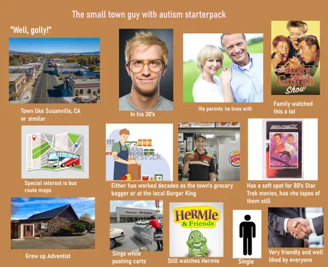 The small town guy with Autism starter pack