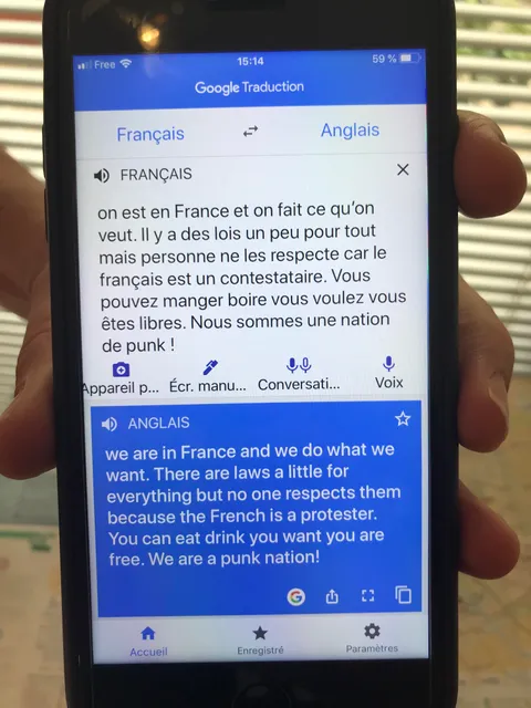 I was just visiting France last week and my host didn’t speak much English so we were talking through Google translate. When I asked him what the public drinking laws were like this was his response!