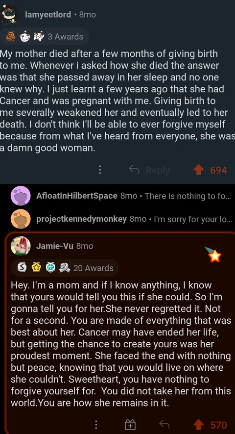 After receiving therapy for months i have finally stopped feeling guilty about my mothers death and no longer blame myself for it. But I'd like to thank u/Jamie-Vu for saying these words to me because at that time i really needed it. Never underestimate the power your words have on internet stranger