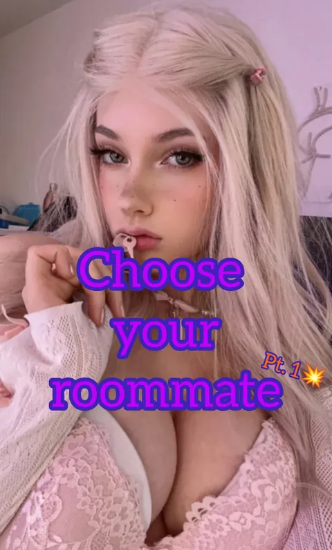 Congrats! You get to choose your roommate for the rest of the year💝 Choose wisely, gooner💦
