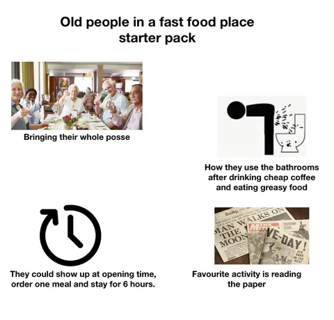 Old people in a fast food place starter pack