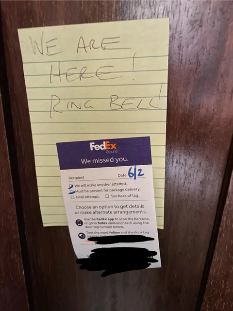 Sometimes I feel like some FedEx drivers just do this kind of stuff because they think it’s funny