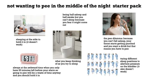 not wanting to pee in the middle of the night starter pack