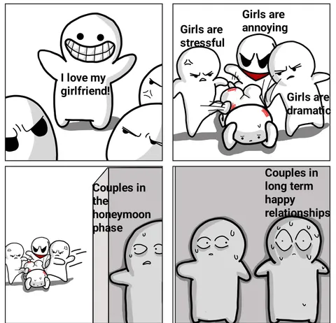 Got told today we were only happy cause of the honeymoon period - it's been 10+ years