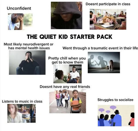 The quiet kid starter pack