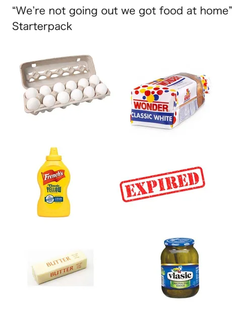 “We’re not going out we got food at home” Starterpack