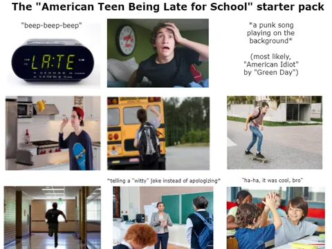 The "American Teen Being Late for School" starter pack