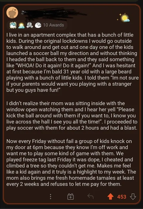 Guy gets to feel like a kid again instead of being seen as creepy