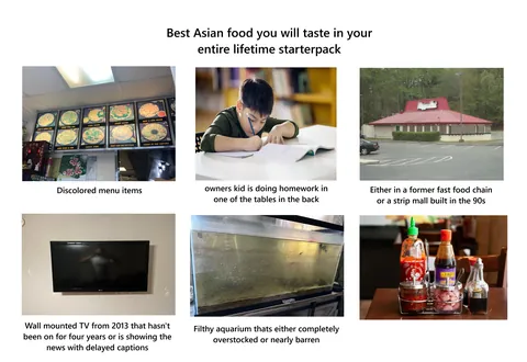 Best Asian food you will taste in your entire lifetime starterpack