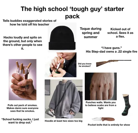 The high school ‘tough guy’ starter pack