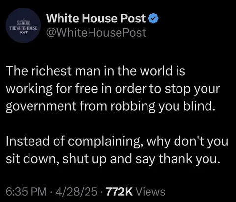 Elon is working for free so just shut up and say thank you - The White House