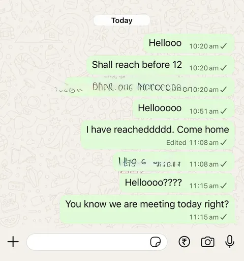 Took my day off to travel to a different city to meet my friend and now she is not replying to calls and her internet is not even turned on! (She was the one who insisted that I come and meet her by the way)