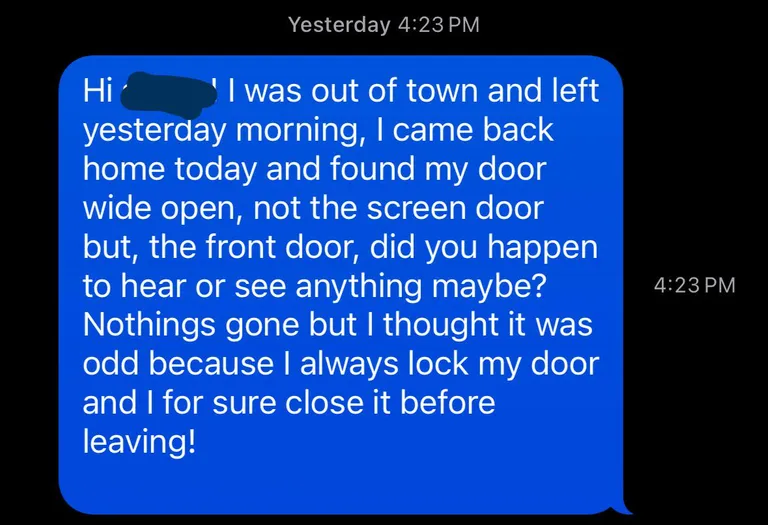 Found my front door wide open after coming from a one day trip and texted my landlord… she still hasn’t responded 🥰✨