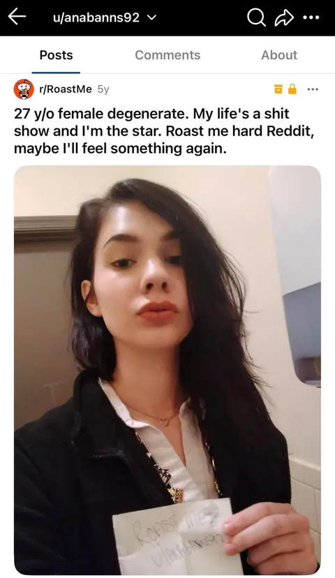 5 years ago I made my one and only post on Reddit and asked you guys to roast me(original post included). 5 years later, I am back for more. Take me down Reddit. Roast me hard.