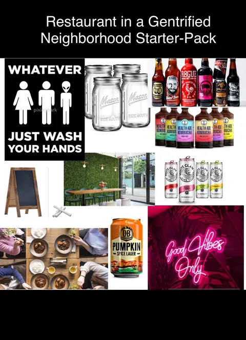 Restaurant in a Gentrified Neighborhood Starterpack
