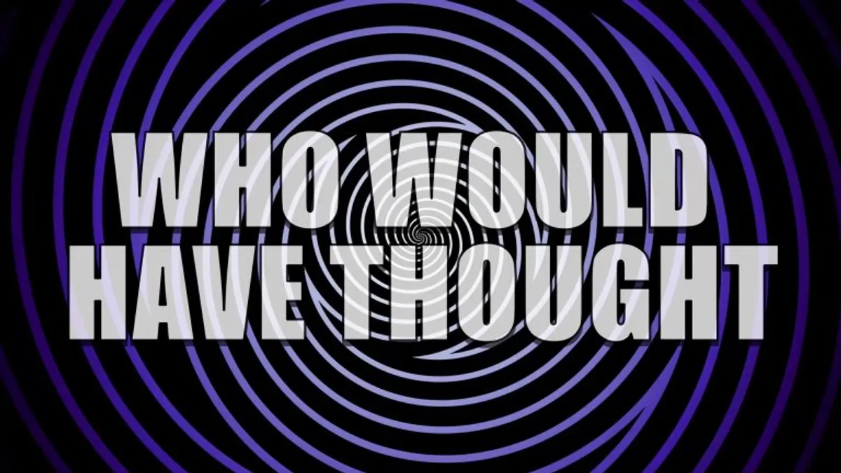 Who would have thought you would end up here...