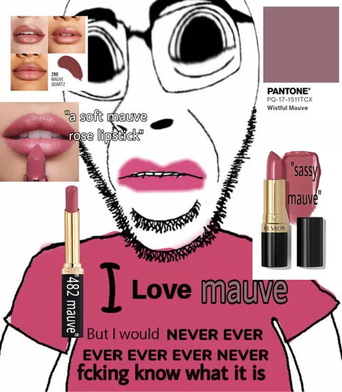 no one knows what mauve is…