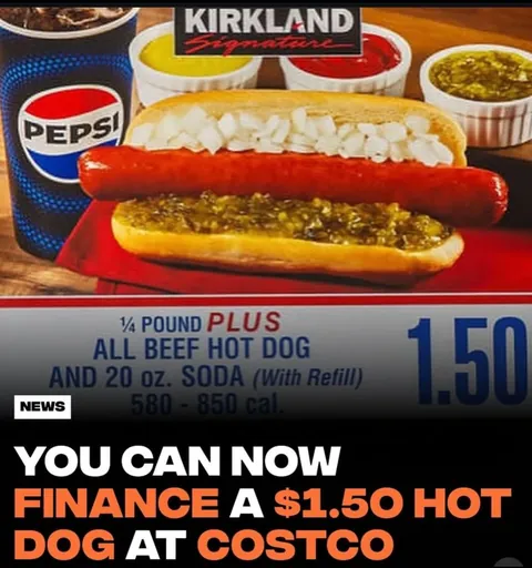 YOU CAN NOW FINANCE A $1.50 HOT DOG AT COSTCO