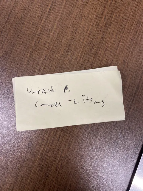 Coworker asked me if I got her note that a customers order needed canceled. This was the note….