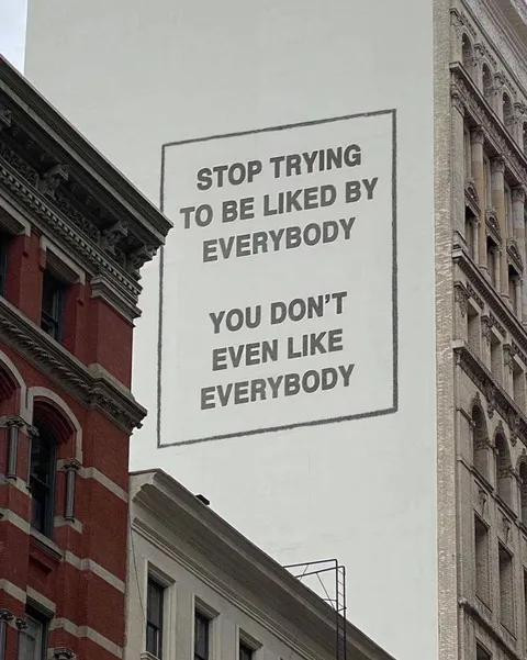 [Image] Stop trying to be liked by everybody. Just be yourself is largely enough.