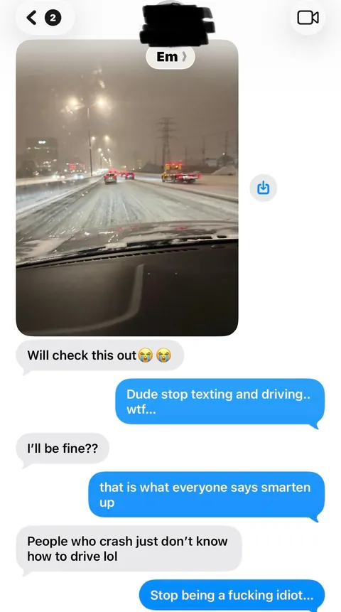 My sister keeps sending me photos of her driving on the freeway during a snowstorm..