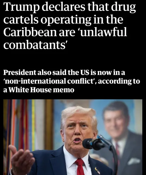 Donald Trump has declared that drug cartels operating in the Caribbean are "unlawful combatants" and says the United States is now in a "non-international armed conflict"