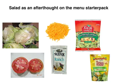 Salad as an afterthought on the menu starter pack