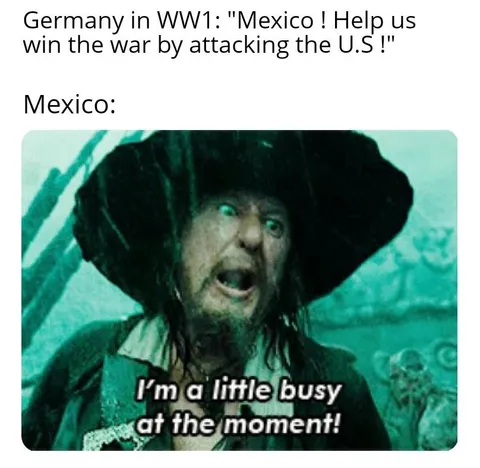 The Zimmermann telegram be like.