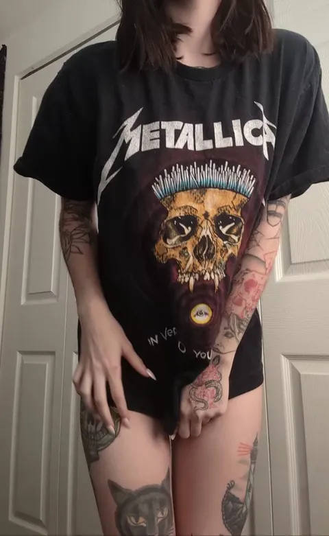Nothing is hotter than a Metallica tee with no panties on underneath