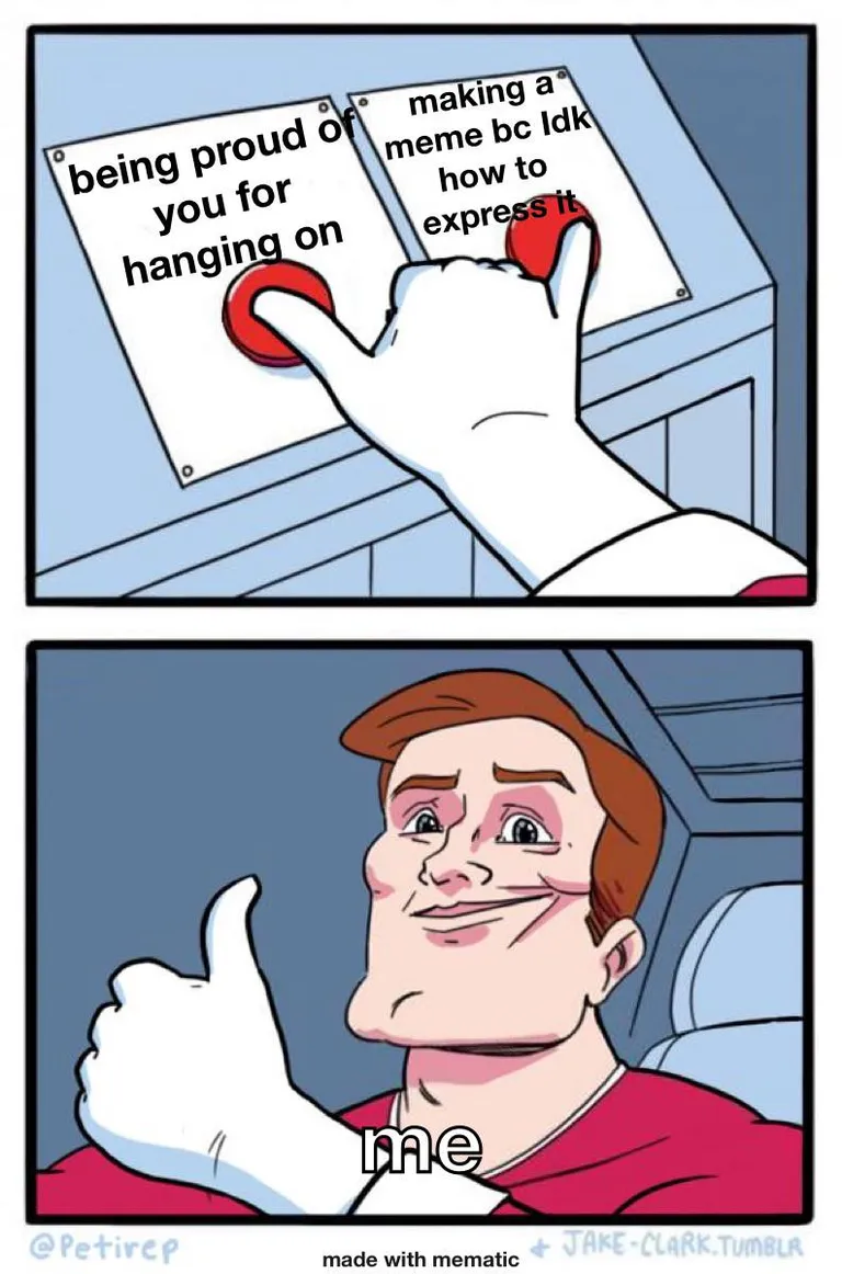 I‘m bad at using words to cheer my friend up so I made a meme