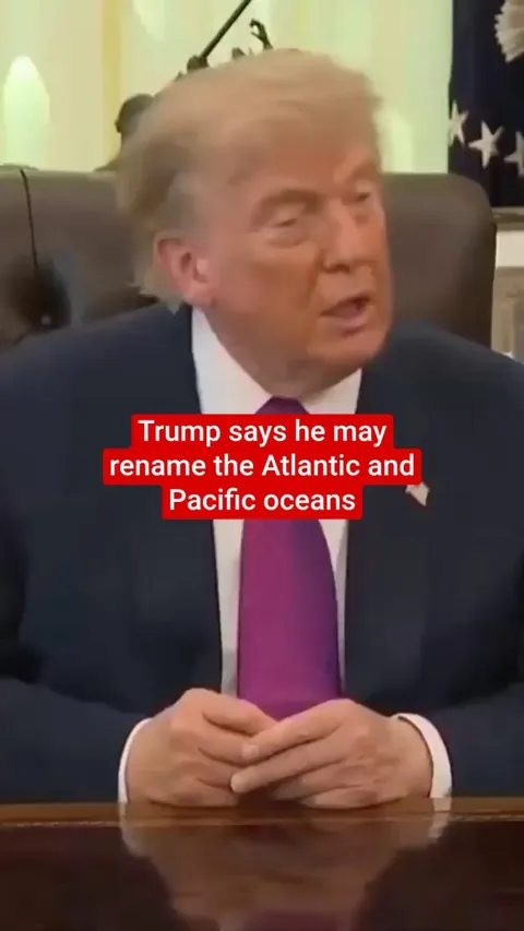 U.S president Trump wants to change the name of the Atlantic Ocean