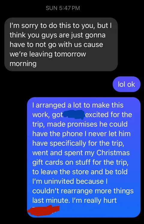 Was supposed to leave tomorrow on a trip to see out of state family for the first time in years. Been planned for months. Was riding with my aunt. She decided last minute to leave a day early without us. 