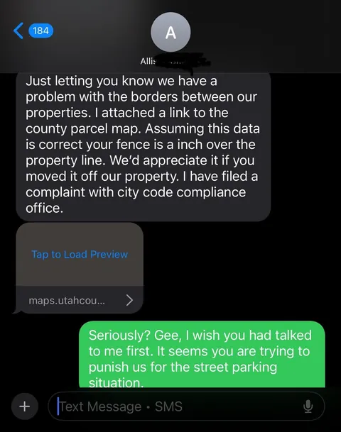 My neighbor was upset I wouldn't give her nanny exclusivity over the parking in front of my home, so she reported my fence to the city. These are the super cringey messages she sent me.