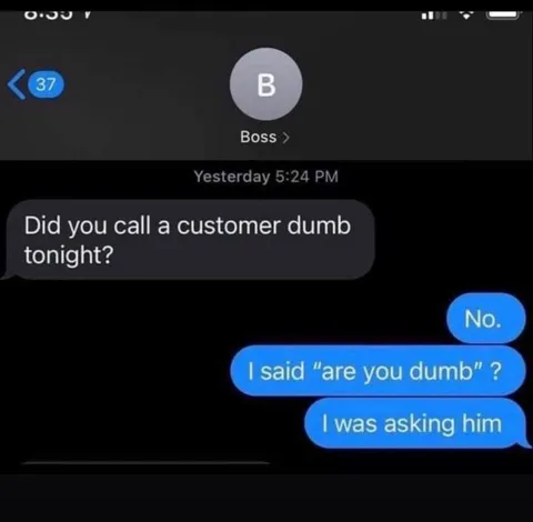 When you're technically right... but also definitely getting fired...