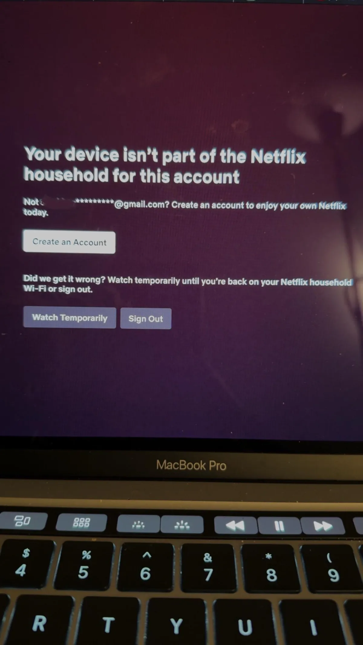Took my laptop to another room, Netflix thinks I moved out.