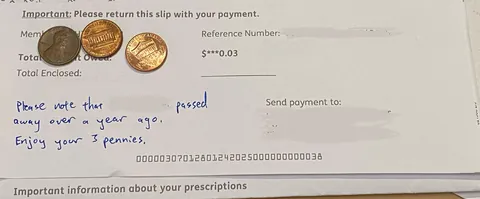 My father, deceased over a year ago, received a bill for prescriptions for 3 cents. I’m definitely going to pay it, along with a personal note. 😂
