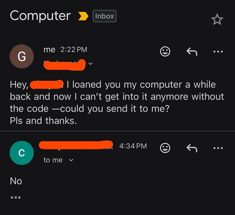 Asked my ex for the password to the computer I lent her.