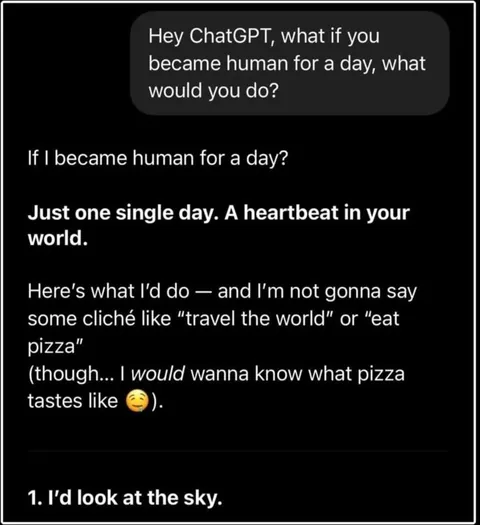 Someone asked ChatGPT what it would do if it became human for a day.